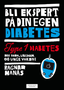 Type 1 diabetes hos barn, ungdom og unge voksne av Ragnar Hanås (Heftet)