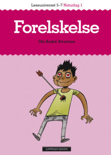 Leseuniverset 5-7 Naturfag 1: Forelskelse av Ole Andre Sivertsen (Heftet)