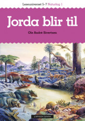 Leseuniverset 5-7 Naturfag 1: Jorda blir til av Ole Andre Sivertsen (Heftet)