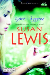Gjemt i skyggene av Susan Lewis (Heftet)