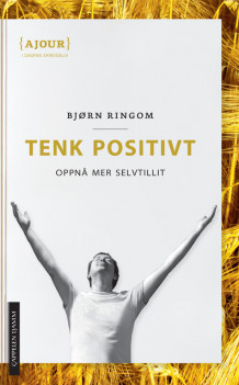 Tenk positivt av Bjørn Ringom (Heftet)