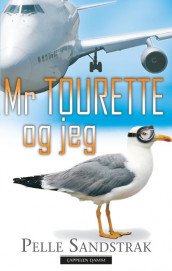 Mr Tourette og jeg av Pelle Sandstrak (Heftet)