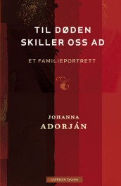 Til døden skiller oss ad av Johanna Adorján (Innbundet)