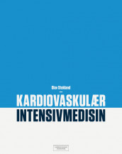 Kardiovaskulær intensivmedisin av Olav Stokland (Innbundet)