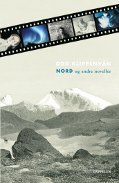 Nord og andre noveller av Odd Klippenvåg (Ebok)