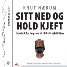 Sitt ned og hold kjeft av Knut Nærum (Nedlastbar lydbok)