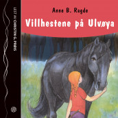 Villhestene på Ulvøya av Anne Birkefeldt Ragde (Lydbok-CD)
