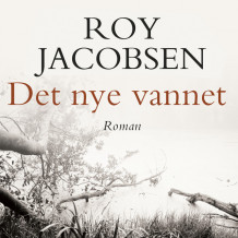 Det nye vannet av Roy Jacobsen (Nedlastbar lydbok)