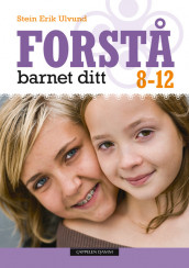 Forstå barnet ditt 8-12 år av Stein Erik Ulvund (Innbundet)