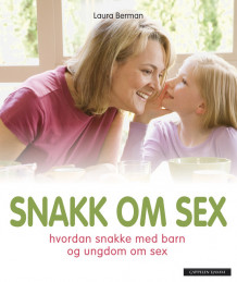 Snakk om sex av Laura Berman (Innbundet) - Sex og samliv ...
