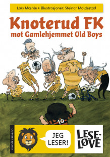Leseløve - Knoterud FK mot Gamlehjemmet Old Boys av Lars Mæhle (Innbundet)