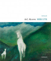 Her ute av Astri Kleppe (Ebok)