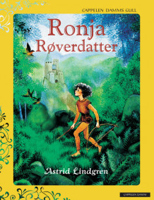 Ronja Røverdatter - Cappelen Damms Gull av Astrid Lindgren (Innbundet)