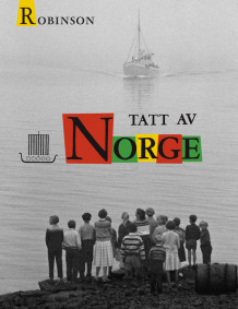 Tatt av Norge av Robert A. Robinson (Innbundet)