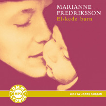 Elskede barn av Marianne Fredriksson (Lydbok MP3-CD)
