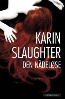 Den nådeløse av Karin Slaughter (Innbundet)