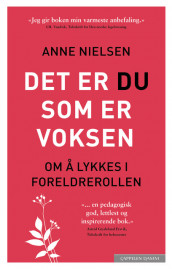 Det er du som er voksen av Anne Nielsen (Innbundet)