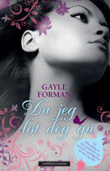 Da jeg lot deg gå av Gayle Forman (Innbundet)