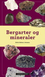 Bergarter og mineraler av Erik Schou Jensen (Innbundet)