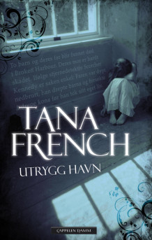 Utrygg havn av Tana French (Innbundet)