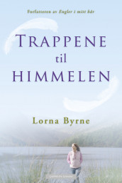 Trappene til himmelen av Lorna Byrne (Innbundet)