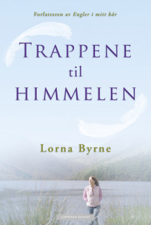 Trappene til himmelen av Lorna Byrne (Innbundet)