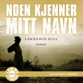 Noen kjenner mitt navn av Lawrence Hill (Lydbok MP3-CD)