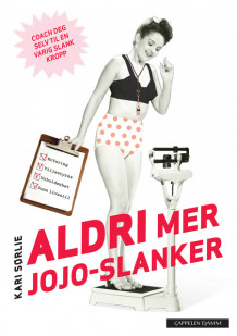 Aldri mer jojo-slanker av Kari Sørlie (Innbundet)