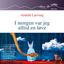I morgen var jeg alltid en løve av Arnhild Lauveng (Lydbok MP3-CD)