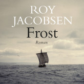 Frost av Roy Jacobsen (Nedlastbar lydbok)