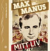 Mitt liv av Max Manus (Nedlastbar lydbok)