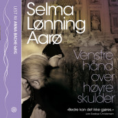 Venstre hånd over høyre skulder av Selma Lønning Aarø (Nedlastbar lydbok)