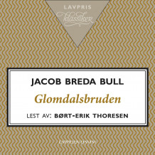 Glomdalsbruden av Jacob Breda Bull (Nedlastbar lydbok)