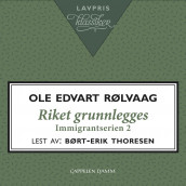 Riket grunnlegges av Ole Edvart Rølvaag (Nedlastbar lydbok)