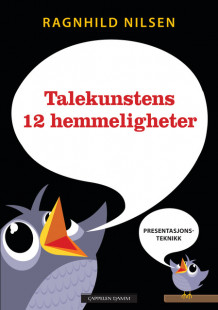 Talekunstens 12 hemmeligheter av Ragnhild Nilsen (Innbundet)