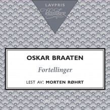 Fortellinger av Oskar Braaten (Nedlastbar lydbok)