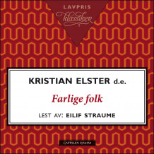 Farlige folk av Kristian Elster d.e. (Nedlastbar lydbok)
