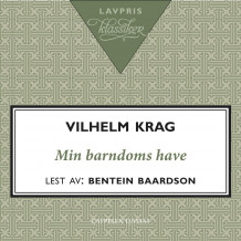 Min barndoms have av Vilhelm Krag (Nedlastbar lydbok)