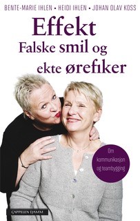Effekt: Falske smil og ekte ørefiker av Bente-Marie Ihlen (Heftet)