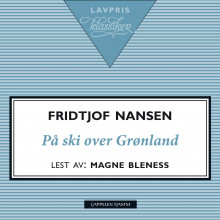 På ski over Grønland av Fridtjof Nansen (Nedlastbar lydbok)