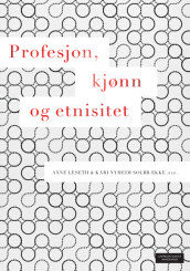 Profesjon, kjønn og etnisitet av Kari Nyheim Solbrække (Heftet)