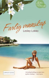 Farlig vennskap av Lesley Lokko (Heftet)