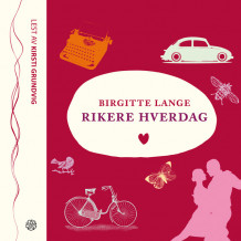 Rikere hverdag av Birgitte Lange (Lydbok-CD)