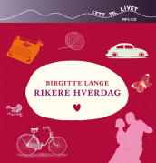 Rikere hverdag av Birgitte Lange (Lydbok MP3-CD)