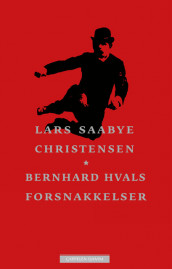 Bernhard Hvals forsnakkelser av Lars Saabye Christensen (Ebok)