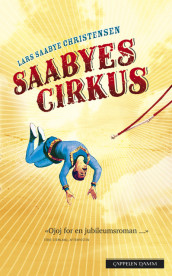 Saabyes cirkus av Lars Saabye Christensen (Heftet)