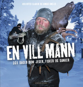 En vill mann av Kristoffer Clausen og Gunnar Omsted (Lydbok-CD)