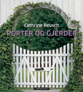 Porter og gjerder av Cathrine Reusch (Innbundet)
