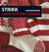 Strikk luer, votter, sokker av Ann-Mari Nilsson (Innbundet)
