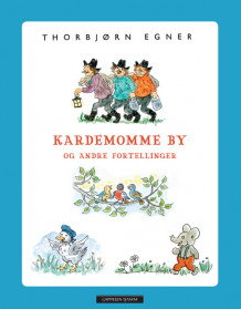 Kardemomme by og andre fortellinger av Thorbjørn Egner (Innbundet)